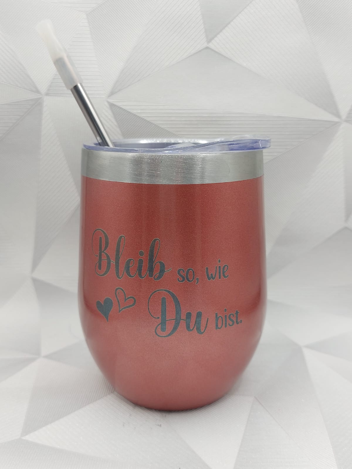 Bleib so, wie Du bist.  Wein ToGo Becher